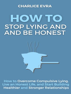 cover image of How to Stop Lying and Be Honest (Workbook Included)